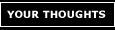 Your Thoughts